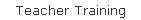 Teacher Training